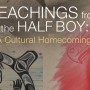 Teachings from the Half Boy